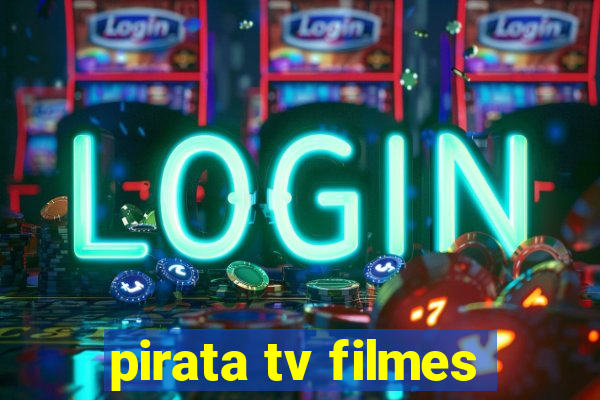 pirata tv filmes